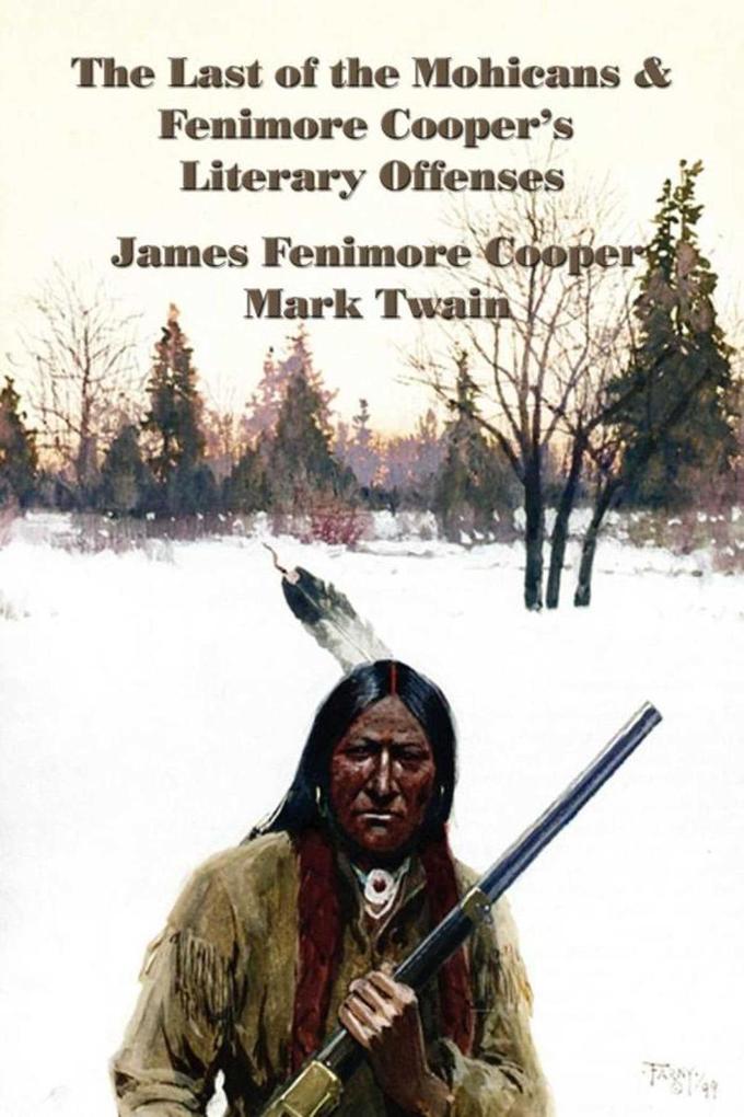 The Last of the Mohicans and Fenimore Cooper‘s Literary Offenses