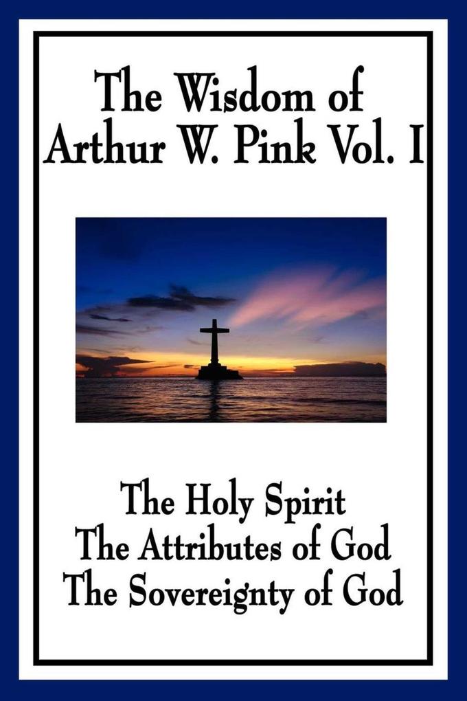 The Wisdom of Arthur W. Pink