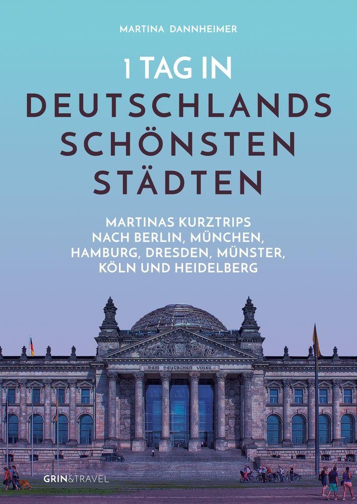 1 Tag in Deutschlands schönsten Städten