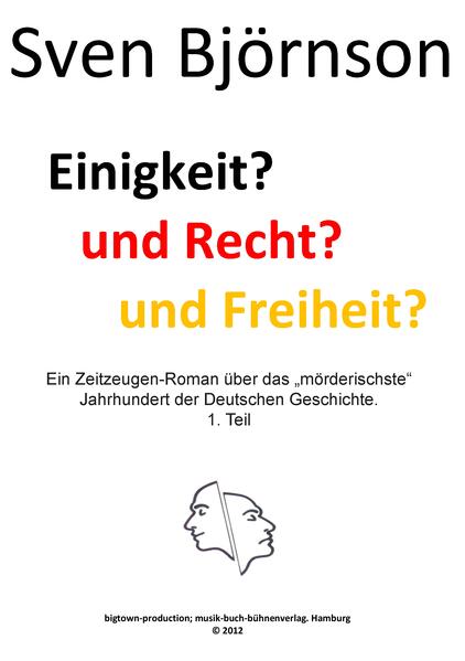 Einigkeit? und Recht? und Freiheit? Teil 1