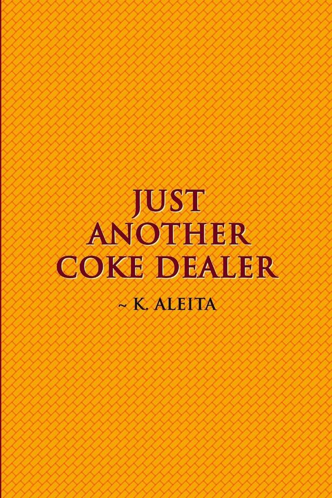 Just Another Coke Dealer