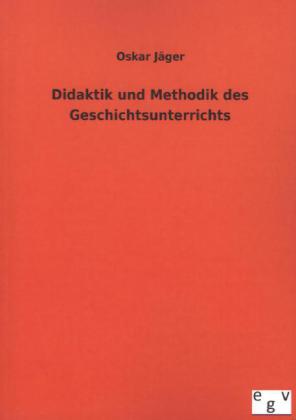 Didaktik und Methodik des Geschichtsunterrichts