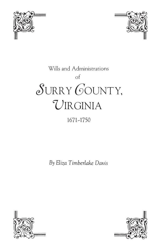 Wills and Administrations of Surry County Virginia 1671-1750