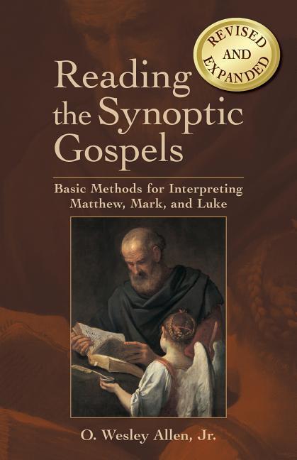 Reading the Synoptic Gospels: Basic Methods for Interpreting Matthew Mark and Luke