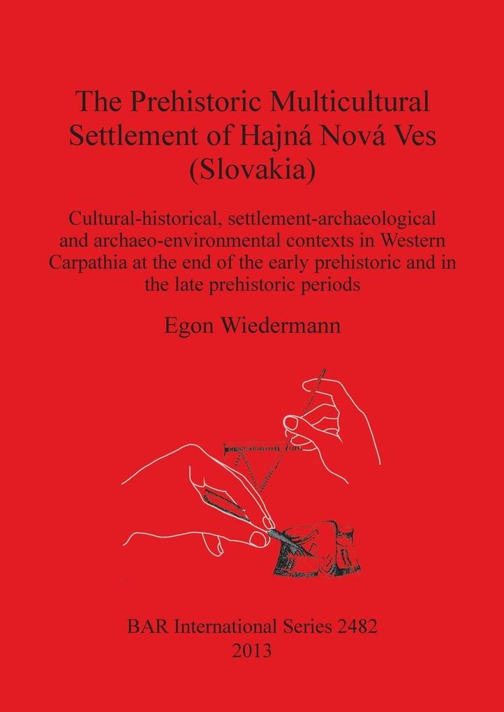 The Prehistoric Multicultural Settlement of Hajná Nová Ves (Slovakia)