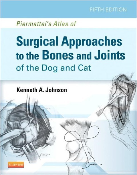 Elsevier Ltd An Atlas Of Surgical Approaches To The Bones And Joints Of The Dog And Cat