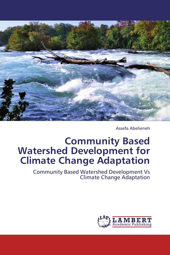 Community Based Watershed Development for Climate Change Adaptation