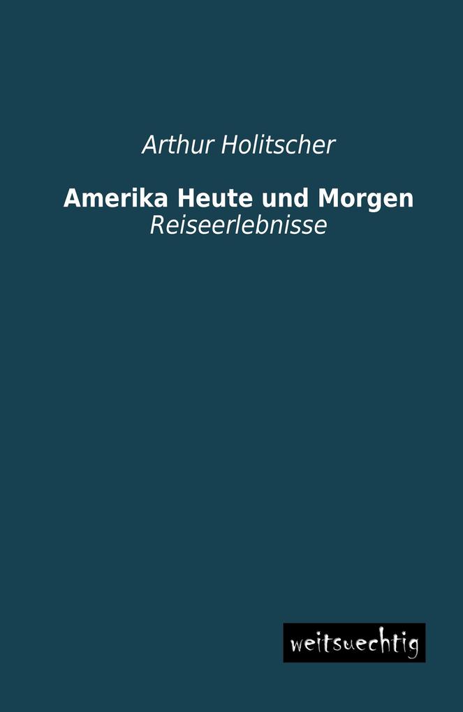 Amerika Heute und Morgen