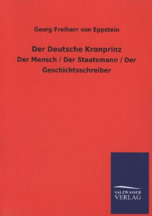 Der Deutsche Kronprinz - Georg Freiherr von Eppstein
