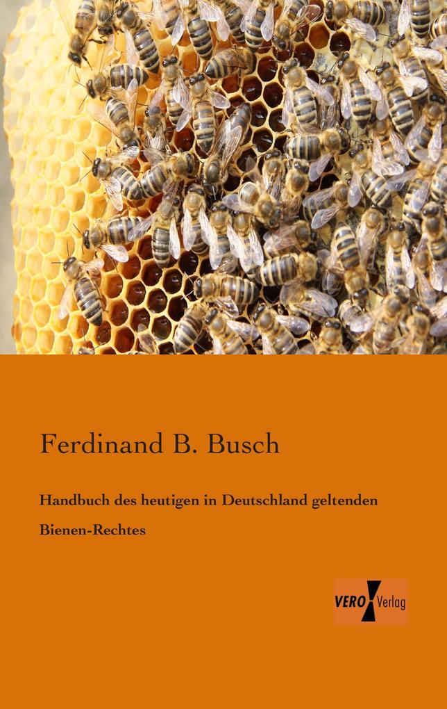 Handbuch des heutigen in Deutschland geltenden Bienen-Rechtes
