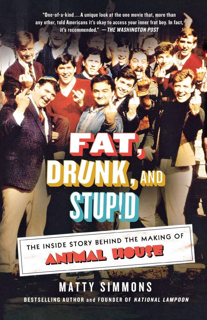 FAT DRUNK AND STUPID