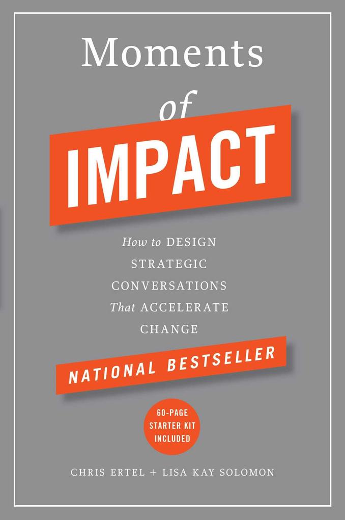 Moments of Impact: How to  Strategic Conversations That Accelerate Change