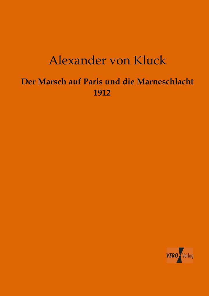 Der Marsch auf Paris und die Marneschlacht 1912