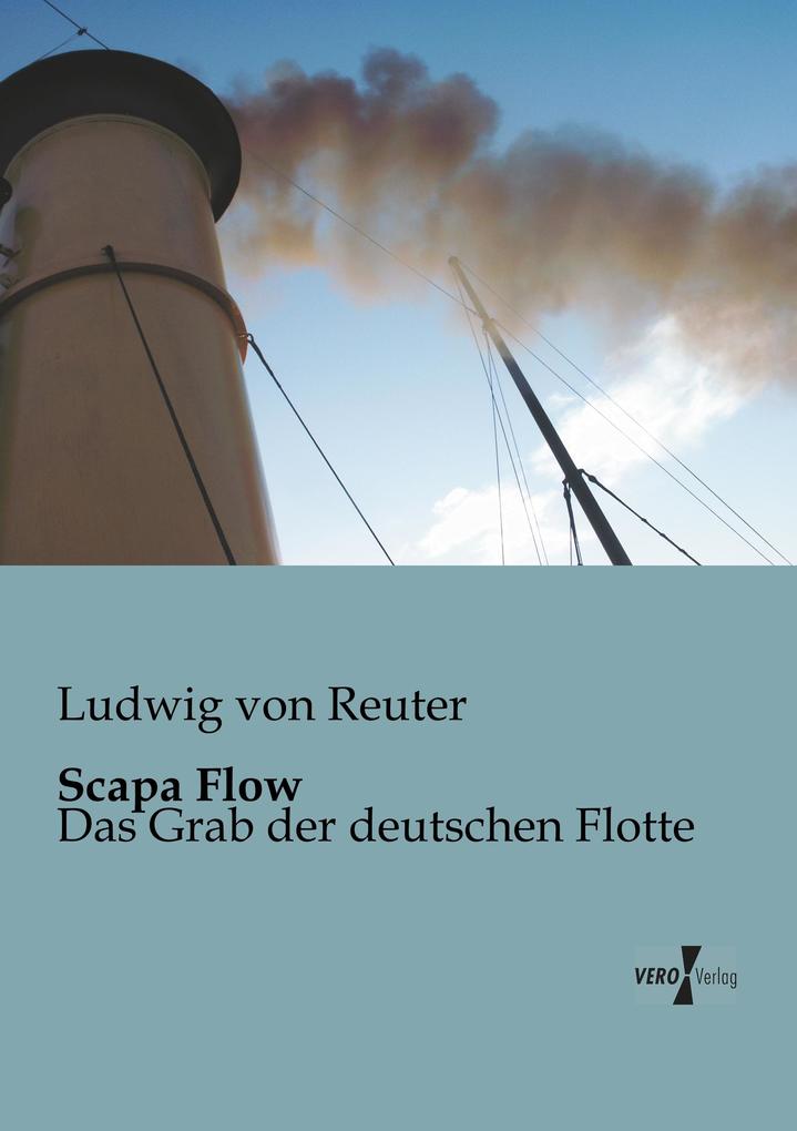 Scapa Flow - Ludwig Von Reuter