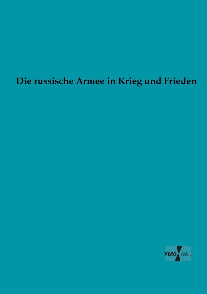 Die russische Armee in Krieg und Frieden