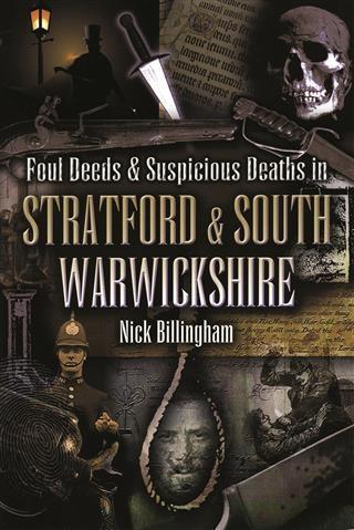 Foul Deeds & Suspicious Deaths in Stratford and South Warwickshire