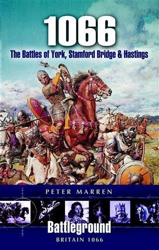 1066 - The Battles Of York Stamford Bridge and Hastings