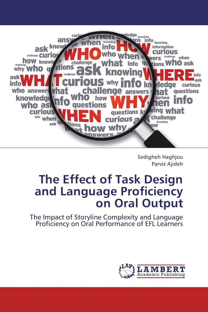 The Effect of Task Design and Language Proficiency on Oral Output