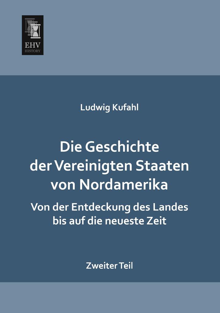 Die Geschichte der Vereinigten Staaten von Nordamerika