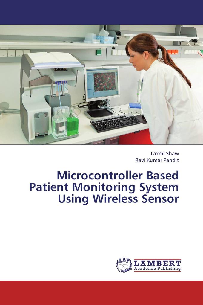 Microcontroller Based Patient Monitoring System Using Wireless Sensor