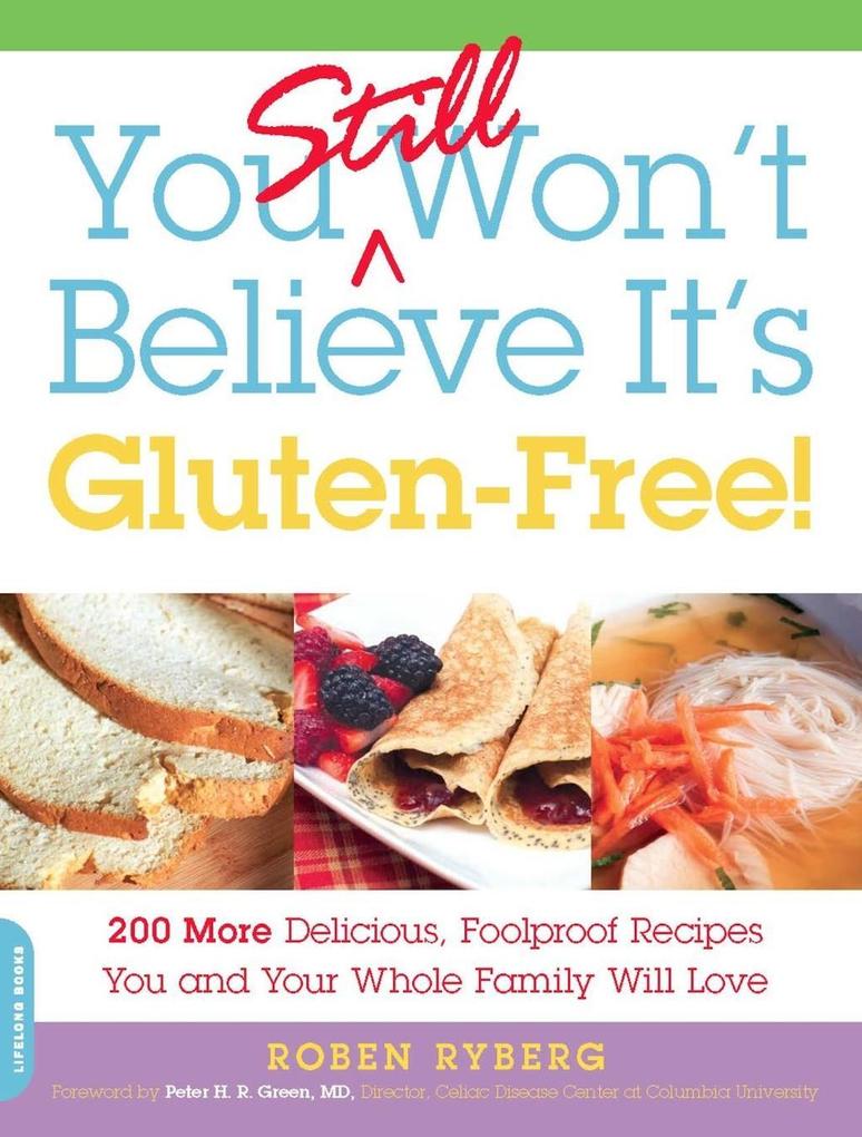 You Still Won‘t Believe It‘s Gluten-Free!