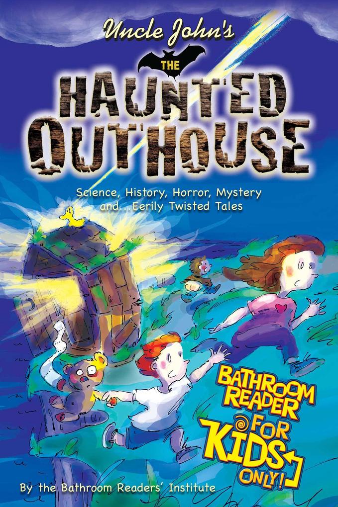 Uncle John‘s The Haunted Outhouse Bathroom Reader For Kids Only!