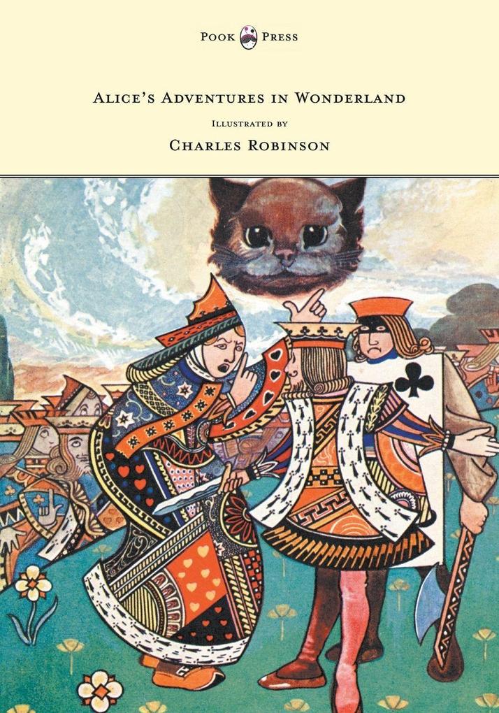 Alice's Adventures in Wonderland - Illustrated by Charles Robinson