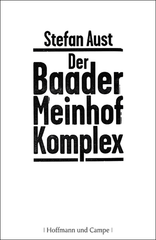 Der Baader-Meinhof-Komplex als eBook Download von Stefan Aust, Stefan Aust - Stefan Aust, Stefan Aust