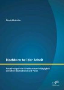 Nachbarn bei der Arbeit: Auswirkungen der Arbeitnehmerfreizügigkeit zwischen Deutschland und Polen