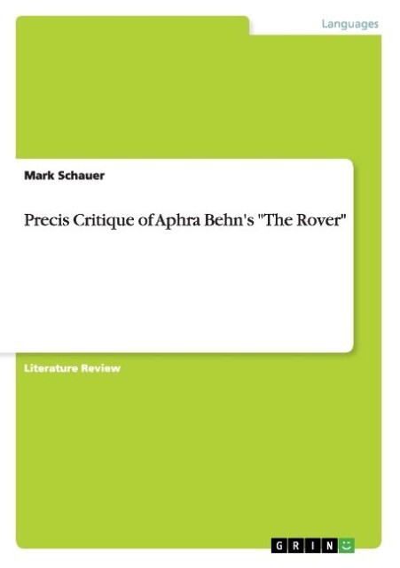 Precis Critique of Aphra Behn‘s The Rover