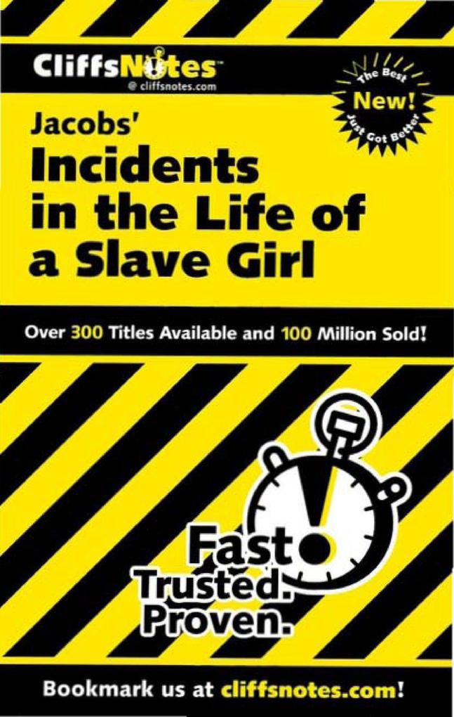CliffsNotes on Jacobs‘ Incidents in the Life of a Slave Girl