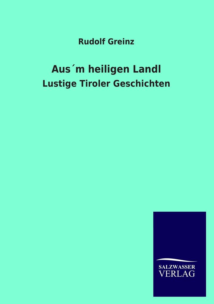Ausm heiligen Landl