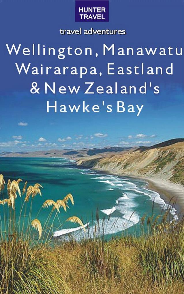 Wellington Manawatu Wairarapa Eastland & New Zealand‘s Hawke‘s Bay