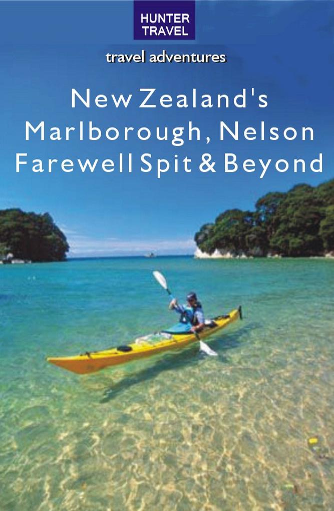 New Zealand‘s Marlborough Nelson Farewell Spit & Beyond