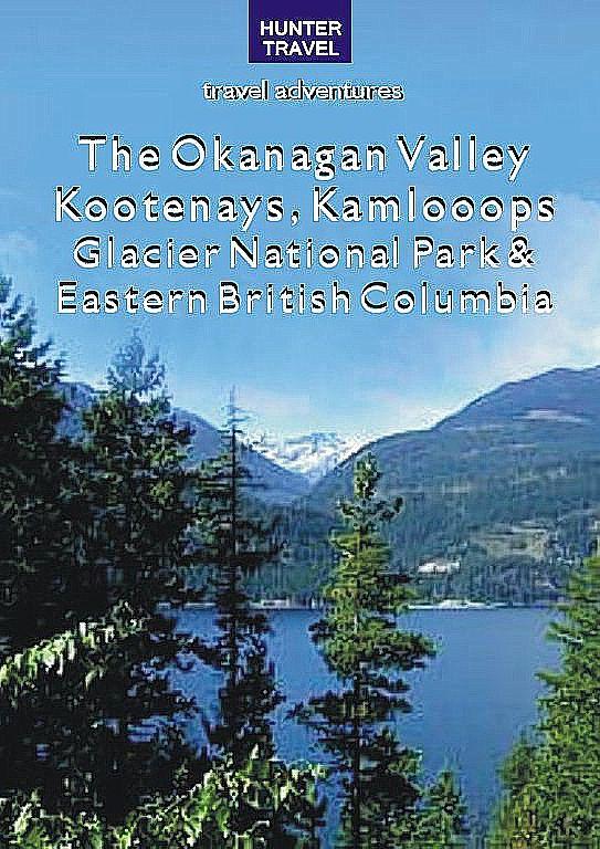 Okanagan Valley Kootenays Kamloops Glacier National Park & Eastern British Columbia
