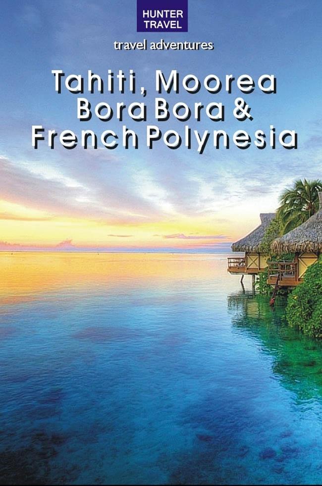 Tahiti Moorea Bora Bora & French Polynesia
