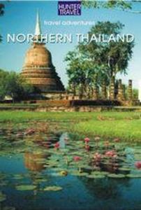 Northern Thailand: Chiang Mai Chiang Rai & Beyond
