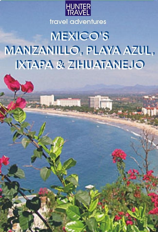 Mexico's Manzanillo Playa Azul Ixtapa & Zihuatanejo
