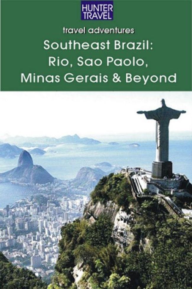 Southeastern Brazil: Rio Sao Paolo Minas Gerais the Sun Coast & the Green Coast
