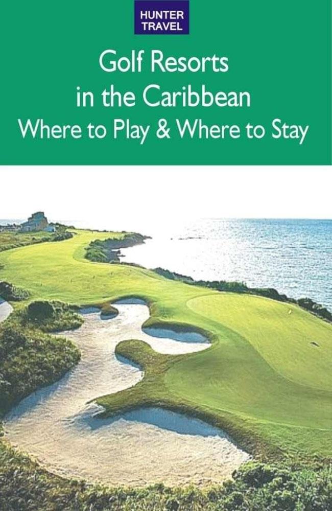 Golf Resorts in the Caribbean: Where to Play & Where to Stay