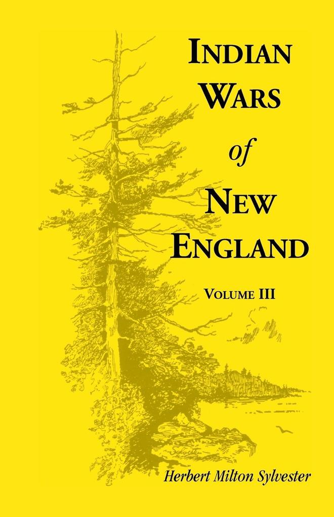 Indian Wars of New England Volume 3