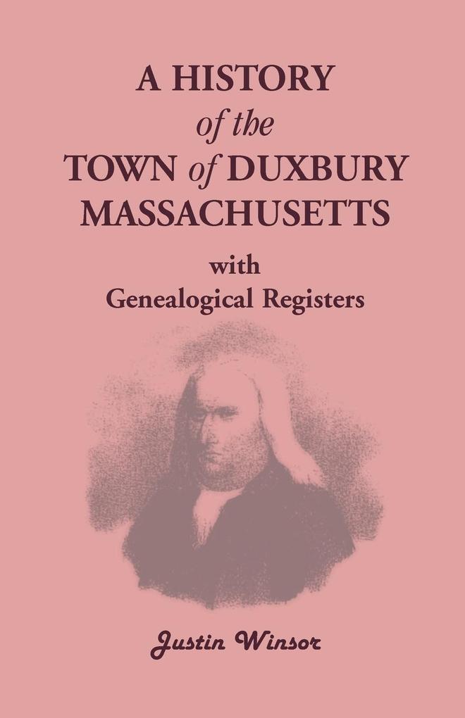 A History of the Town of Duxbury Massachusetts with Genealogical Registers