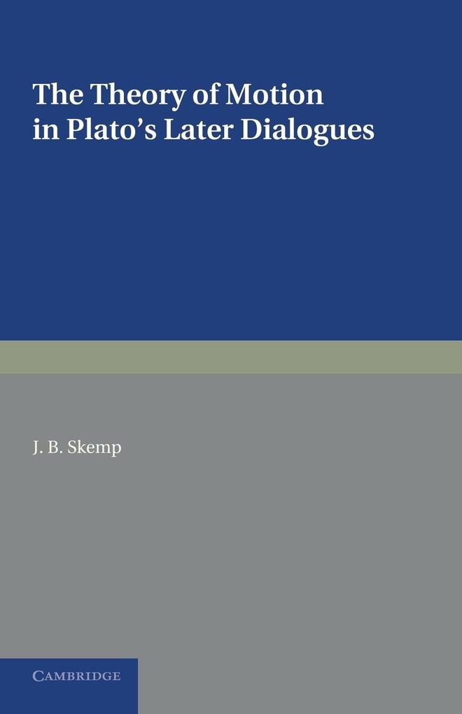 The Theory of Motion in Plato‘s Later Dialogues