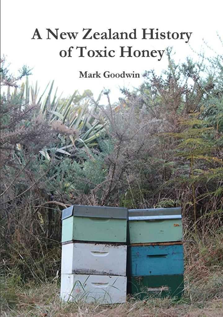 A New Zealand History of Toxic Honey