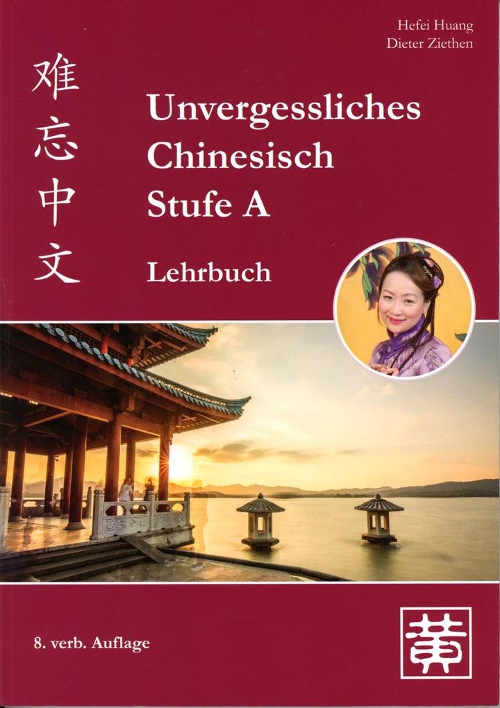 Unvergessliches Chinesisch Stufe A. Lehrbuch