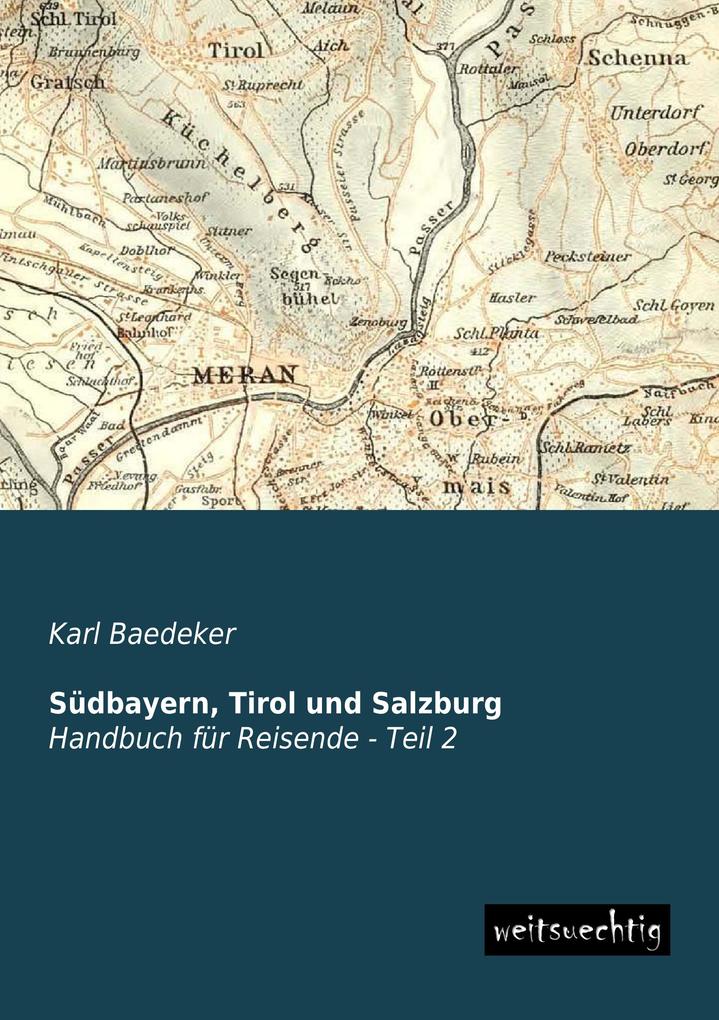 Südbayern Tirol und Salzburg