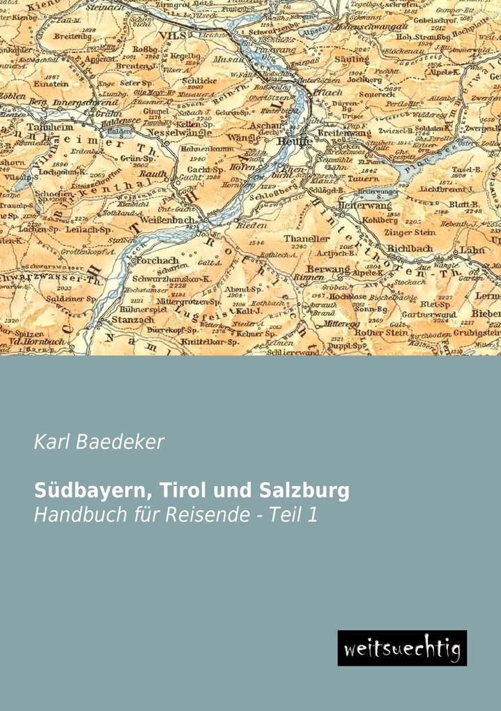 Südbayern Tirol und Salzburg