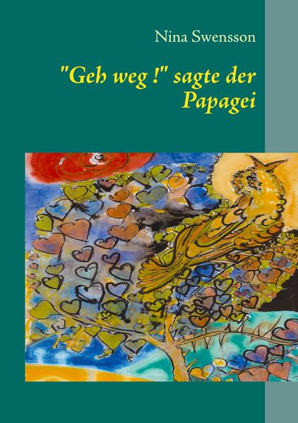 'Geh weg !' sagte der Papagei