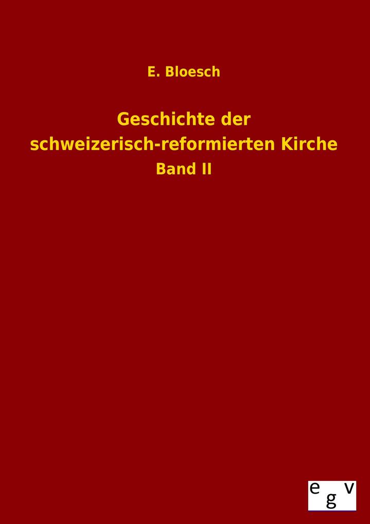 Geschichte der schweizerisch-reformierten Kirche