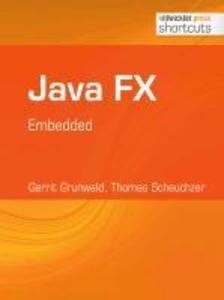 Java FX - Embedded - Gerrit Grunwald/ Thomas Scheuchzer